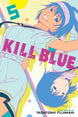 Tadatoshi Fujimaki Kill Blue Vol. 5 Paperback Manga Book