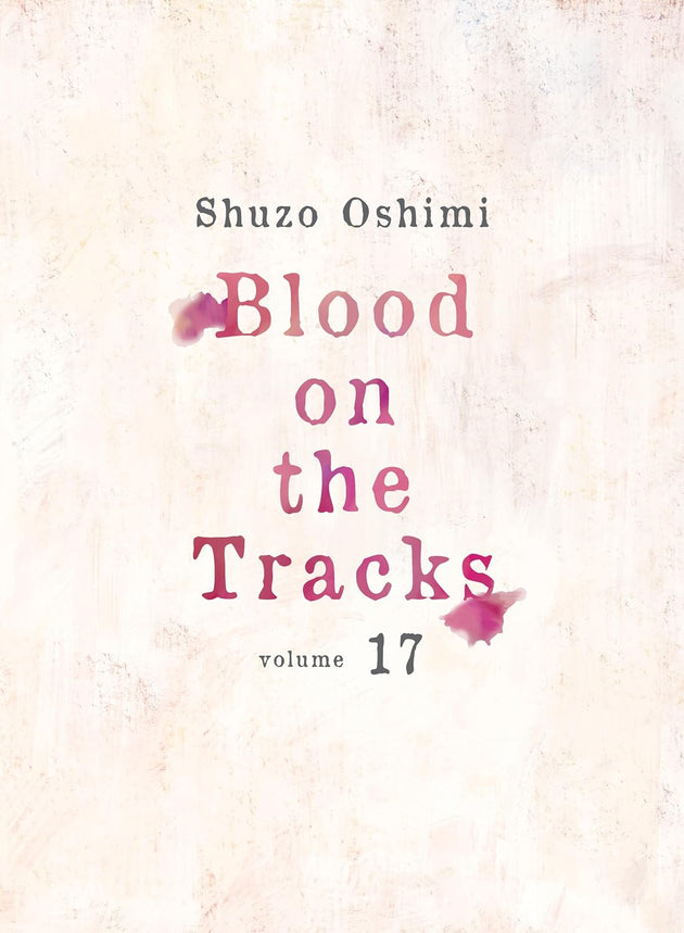 Shuzo Oshimi Blood on the Tracks Vol. 17 Paperback Manga Book